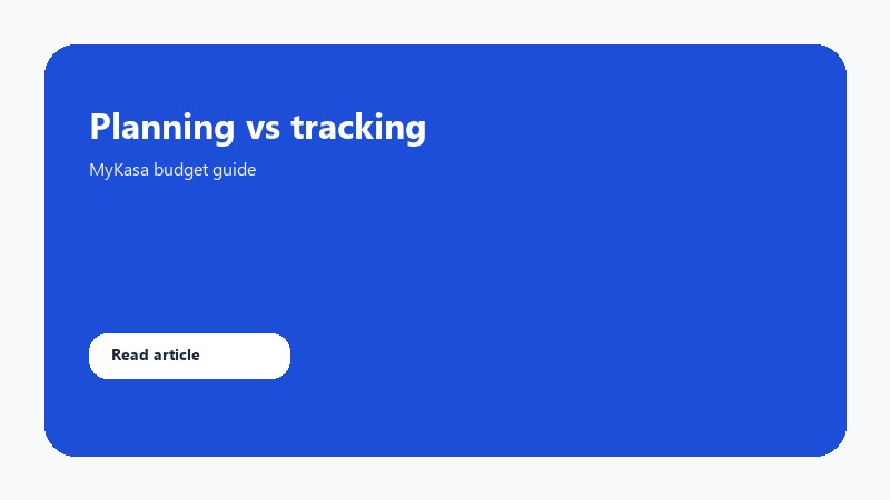 Budget Planning vs Budget Tracking: Why We Chose Planning